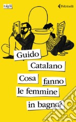 Cosa fanno le femmine in bagno? libro