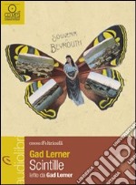 Scintille. Una storia di anime vagabonde letto da Gad Lerner. Audiolibro. CD Audio formato MP3 libro