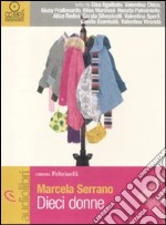 Dieci donne. Audiolibro. CD Audio Formato MP3 libro