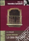 La casa degli spiriti letto da Valentina Carnelutti. Audiolibro. CD Audio Formato MP3 libro