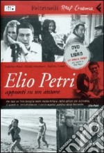 Elio Petri, appunti su un autore. DVD. Con libro