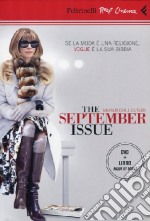 The september issue. Se la moda è una religione, Vogue è la sua Bibbia. DVD. Con libro libro