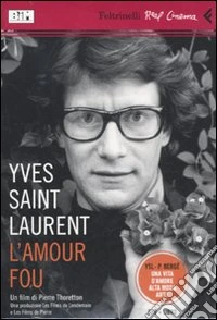 Yves Saint Laurent, l'amour fou. DVD. Con libro libro