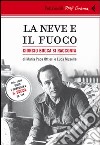 La neve e il fuoco. Ritratto di Giorgio Bocca. DVD. Con libro libro