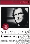 Steve Jobs. L'intervista perduta. DVD. Con libro libro di Sen Paul