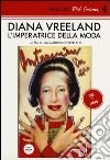 Diana Vreeland. L'imperatrice della moda. DVD. Con libro libro