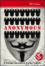 Anonymous. L'esercito degli hacktivisti. DVD. Con libro