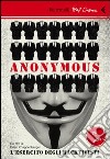 Anonymous. L'esercito degli hacktivisti. DVD. Con libro libro