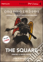 The Square. Dentro la rivoluzione. DVD. Con libro libro