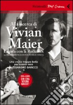 Alla ricerca di Vivian Maier. La tata con la Rolleiflex. DVD. Con libro libro