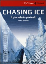 Chasing ice. Il pianeta in pericolo. DVD. Con libro libro