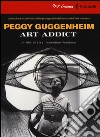 Peggy Guggenheim. Art addict. DVD. Con libro libro