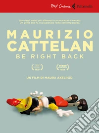 Maurizio Cattelan: be right back. DVD. Con libro libro