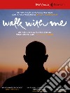 Walk with me. Un viaggio alla scoperta della mindfulness con Thich Nhat Hanh. DVD. Con Libro libro