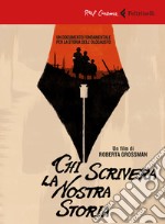 Chi scriverà la nostra storia. DVD. Con Libro libro