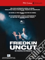 Friedkin uncut. Un diavolo di regista. DVD. Con Libro libro