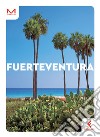 Fuerteventura libro di Morellini Mauro