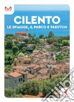 Cilento. Le spiagge, il parco e Paestum libro