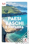Paesi Baschi e Navarra libro di Moroni Davide