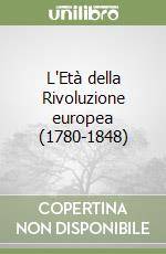 L'Età della Rivoluzione europea (1780-1848)