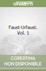 Faust-Urfaust. Vol. 1 libro