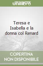 Teresa e Isabella e la donna col Renard libro