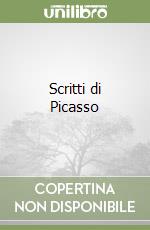 Scritti di Picasso libro