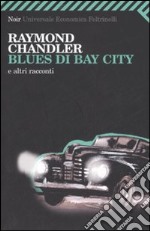 Blues di Bay City e altri racconti libro