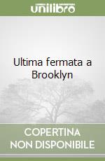 Ultima fermata a Brooklyn libro
