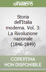 Storia dell'Italia moderna. Vol. 3: La Rivoluzione nazionale (1846-1849) libro