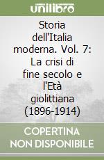 Storia dell'Italia moderna. Vol. 7: La crisi di fine secolo e l'Età giolittiana (1896-1914)