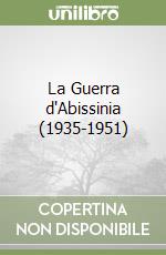 La Guerra d'Abissinia (1935-1951) libro