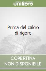 Prima del calcio di rigore libro