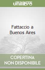 Fattaccio a Buenos Aires libro