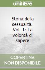 Storia della sessualità. Vol. 1: La volontà di sapere libro