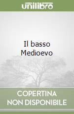 Il basso Medioevo libro