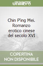 Chin P'ing Mei. Romanzo erotico cinese del secolo XVI libro