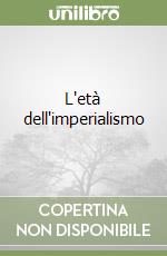 L'età dell'imperialismo libro