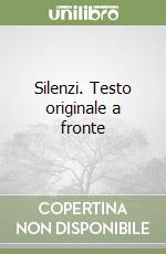 Silenzi. Testo originale a fronte libro