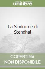 La Sindrome di Stendhal