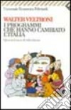 I programmi che hanno cambiato l'Italia. Quarant'anni di televisione libro