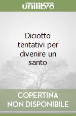 Diciotto tentativi per divenire un santo libro