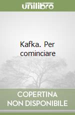 Kafka. Per cominciare