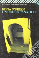 Un cuore fanatico libro