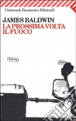 La prossima volta, il fuoco. Due lettere