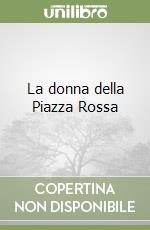 La donna della Piazza Rossa