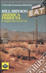 America perduta. In viaggio attraverso gli Usa libro