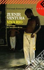 Viva Rio. Reportage da una città divisa libro