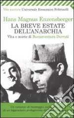 La breve estate dell'anarchia. Vita e morte di Buenaventura Durruti libro