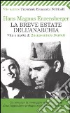 La breve estate dell'anarchia. Vita e morte di Buenaventura Durruti libro